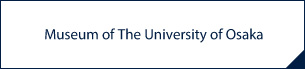 Museum of The University of Osaka
