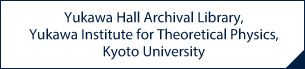 Yukawa Hall Archival Library, Yukawa Institute for Theoretical Physics, Kyoto University